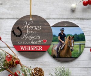 Horses Leave Hoofprints on Your Heart Christmas Ornament
